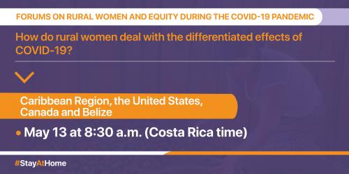 Caribbean Region, the United States, Canada and Belize: Forums on Rural Women and Equity During the COVID-19 Pandemic 