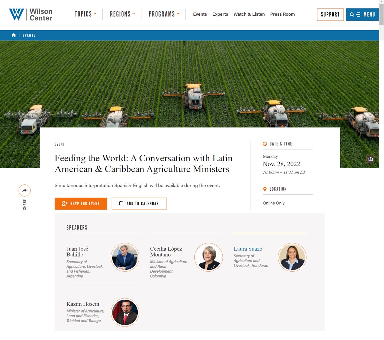 El evento virtual Alimentando al Mundo: Una Conversación con los Ministros de Agricultura de América Latina, será el 28 de noviembre a las 10 a. m., hora del este de Estados Unidos. Tendrá interpretación simultánea español-inglés y los interesados en unirse deben inscribirse en este enlace: https://www.wilsoncenter.org/event/feeding-world-conversation-latin-american-caribbean-agriculture-ministers. 